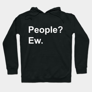 People?  Ew. Anti-Social Introvert Design Hoodie